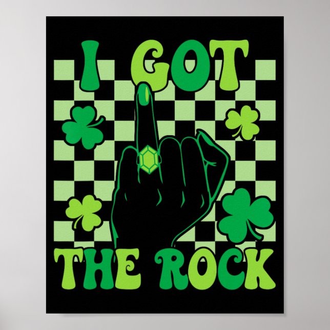 I Got The Rock Bachelorette Wedding St Patrick's D Poster (Front)
