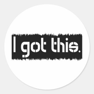 I Got This Classic Round Sticker
