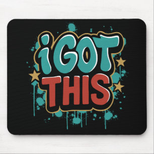 I GOT THIS Graffiti Style Motivational Typography  Mouse Pad