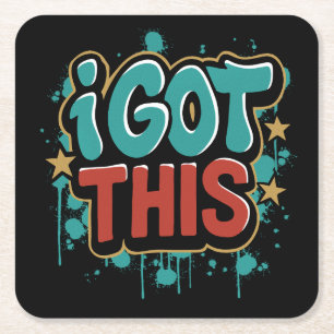 I GOT THIS Graffiti Style Motivational Typography Square Paper Coaster