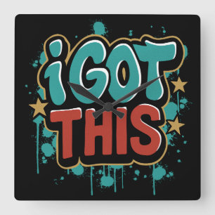 I GOT THIS Graffiti Style Motivational Typography  Square Wall Clock