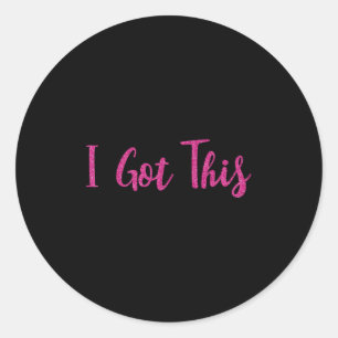 I Got This Motivational Gift  Classic Round Sticker