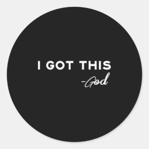 I Got This Signed God Christian Faith Motivation G Classic Round Sticker