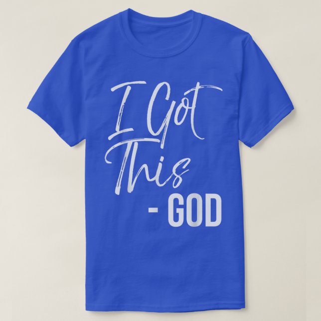 I Got ThisGodVintage Bold Cool Christian Tee  (Design Front)