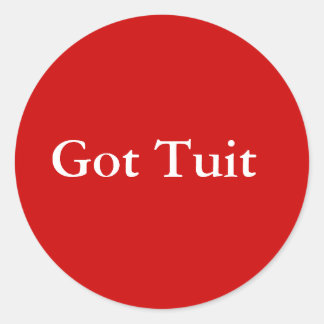 I Got Tuit Classic Round Sticker