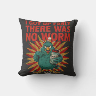 I Got Up Early There Was No Worm Funny Bird Humour Cushion