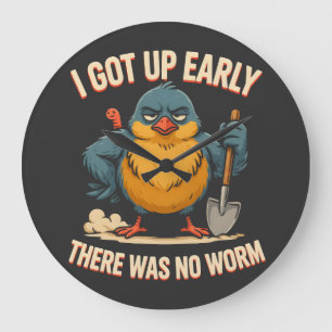 I Got Up Early There Was No Worm Grumpy Bird Humou Large Clock