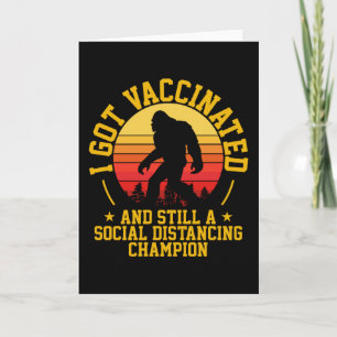 I GOT VACCINATED   Bigfoot Retro Card
