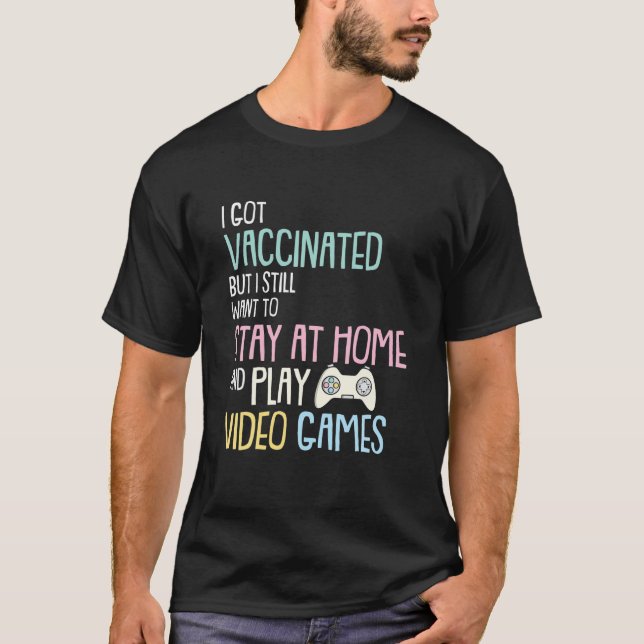 I Got Vaccinated Gaming Funny Playing Video-Game G T-Shirt (Front)