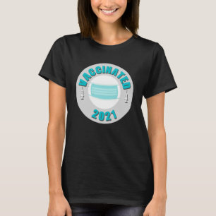 I Got Vaccine Shot Vaccinated 2021 T-Shirt