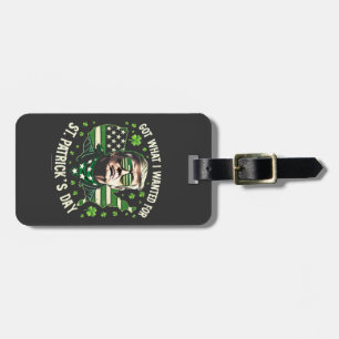 I Got What I Wanted for St. Patrick's Day Trump Luggage Tag