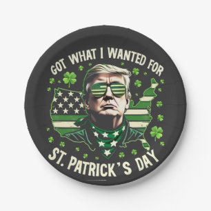 I Got What I Wanted for St. Patrick's Day Trump Paper Plate