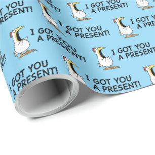 I GOT YOU A PRESENT! shouty chicken Wrapping Paper