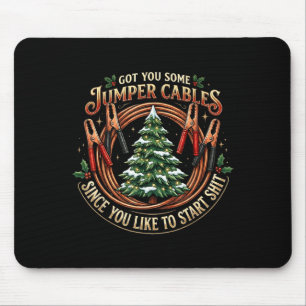 I Got You Some Jumper Cables Since You Like Funny  Mouse Pad