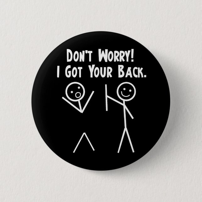 I Got Your Back! 6 Cm Round Badge (Front)