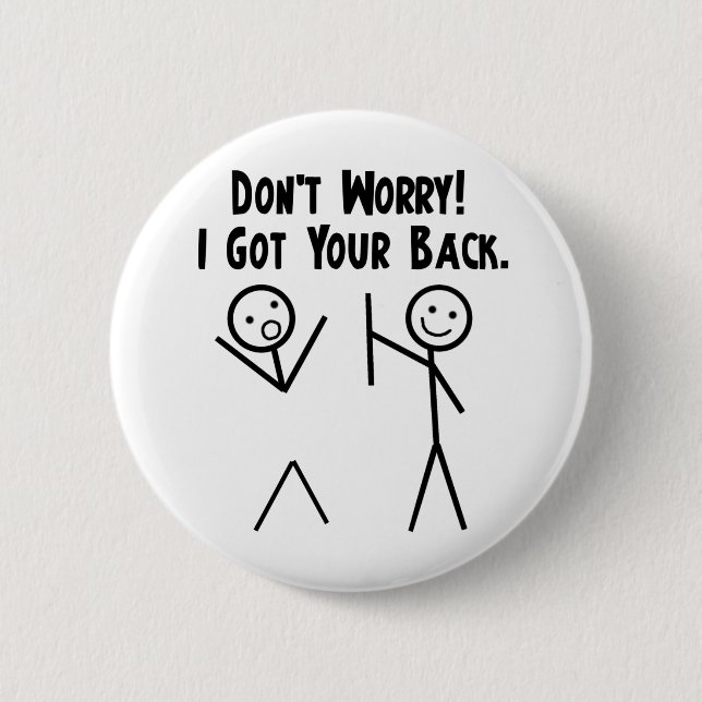 I Got Your Back! 6 Cm Round Badge (Front)