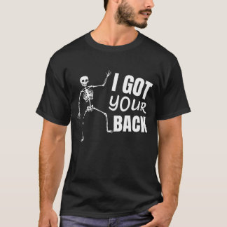 I Got Your Back Friendship Sarcastic T-Shirt