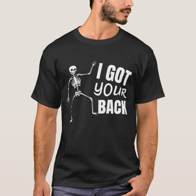 I Got Your Back Friendship Sarcastic T-Shirt (Front)
