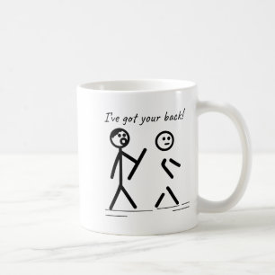 I Got Your Back Stick Figure Friendship Sarcasm Te Coffee Mug