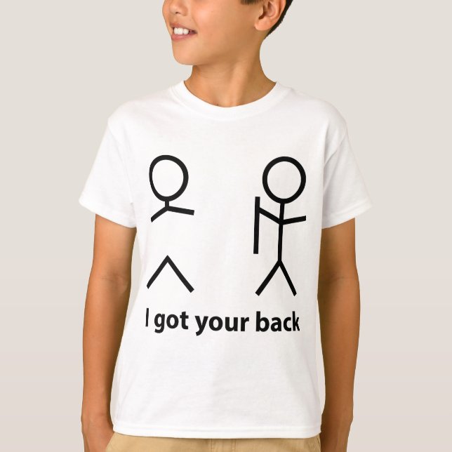 I Got Your Back! T-Shirt (Front)