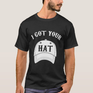 I Got Your Hat - Funny Got Your Hat Boxing Tee