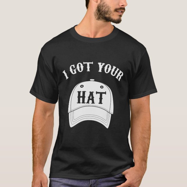 I Got Your Hat - Funny Got Your Hat Boxing Tee (Front)