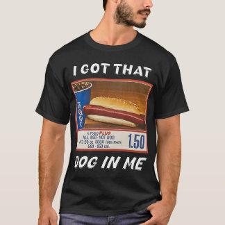 I Gothat Dog In Me funny T-Shirt