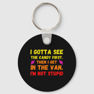 I Gotta See The Candy Firs Key Ring
