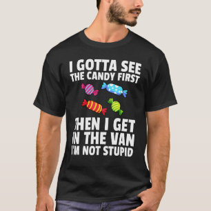 I Gotta See The Candy First Lollipop Sweets Hallow T-Shirt