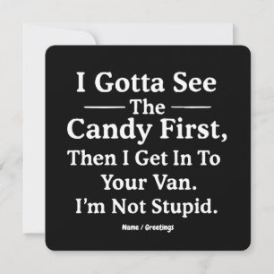 I Gotta See the Candy First Then I Get in the Van  Invitation
