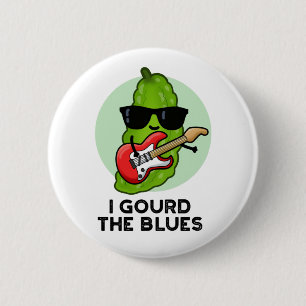 I Gourd The Blues Funny Veggie Pun 6 Cm Round Badge