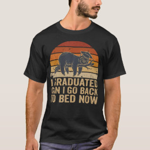I Graduated Can I Go Back To Bed Funny Sloth T-Shirt