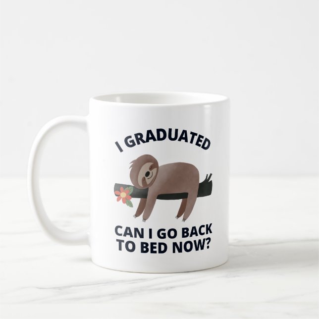 I Graduated Can I Go Back to Bed Now  Coffee Mug (Left)