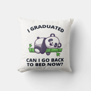 I Graduated Can I Go Back to Bed Now Cushion