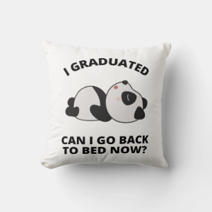 I Graduated Can I Go Back to Bed Now  Cushion