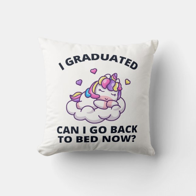 I Graduated Can I Go Back to Bed Now  Cushion (Front)