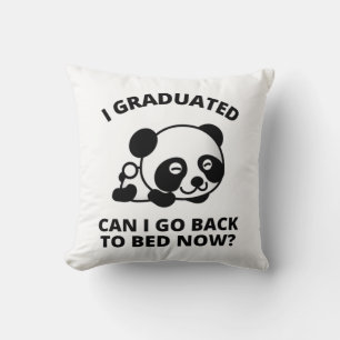 I Graduated Can I Go Back to Bed Now  Cushion