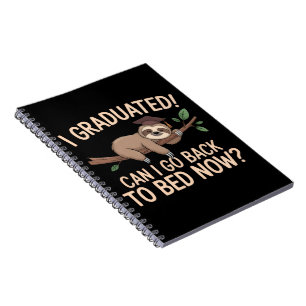 I Graduated Can I Go Back to Bed Now Graduation Notebook