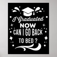 I Graduated Can I Go Back To Bed Now Graduation