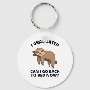 I Graduated Can I Go Back to Bed Now  Key Ring