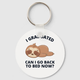 I Graduated Can I Go Back to Bed Now  Key Ring