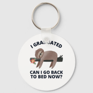 I Graduated Can I Go Back to Bed Now  Key Ring