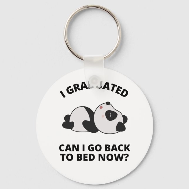 I Graduated Can I Go Back to Bed Now  Key Ring (Front)