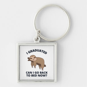 I Graduated Can I Go Back to Bed Now  Key Ring