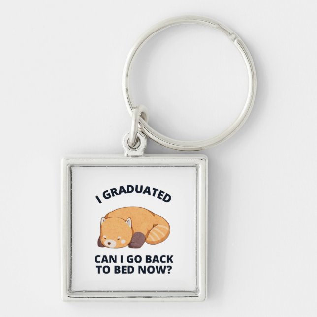 I Graduated Can I Go Back to Bed Now  Key Ring (Front)