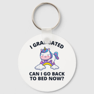 I Graduated Can I Go Back to Bed Now  Key Ring
