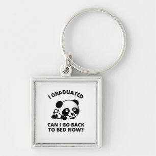 I Graduated Can I Go Back to Bed Now Keychain