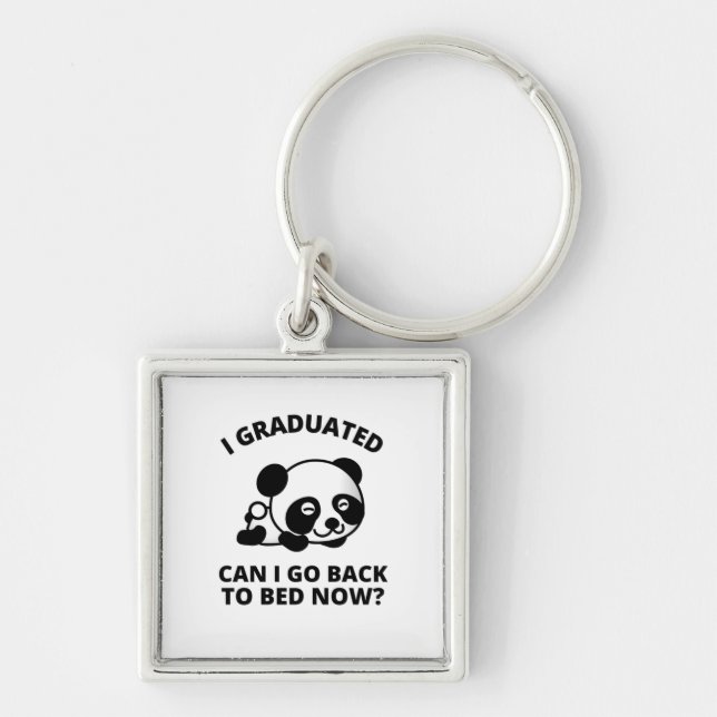 I Graduated Can I Go Back to Bed Now  Keychain (Front)