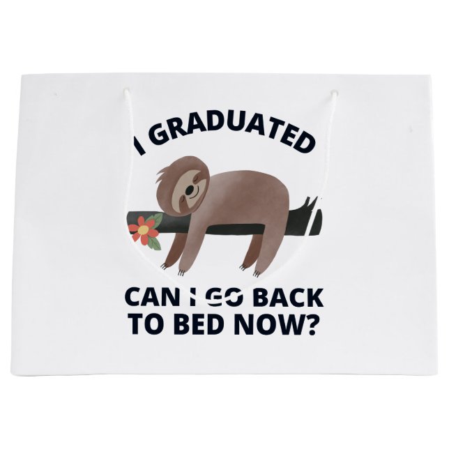 I Graduated Can I Go Back to Bed Now  Large Gift Bag (Front)