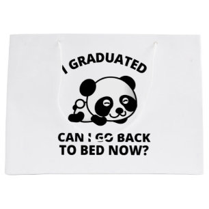 I Graduated Can I Go Back to Bed Now  Large Gift Bag